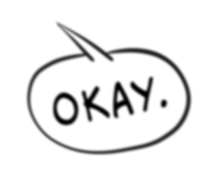 OKAY.